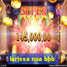 larissa nua bbb